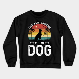 I Just Want To Work In My Garden And Hang Out Dog Crewneck Sweatshirt